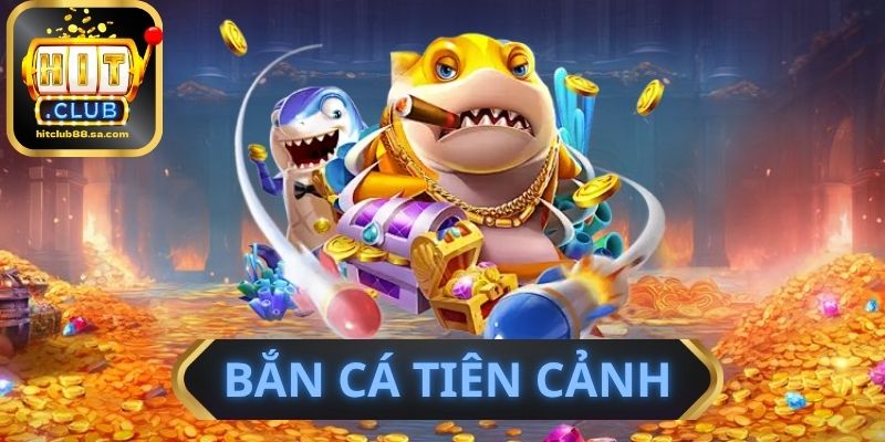 Bắn Cá Tiên Cảnh