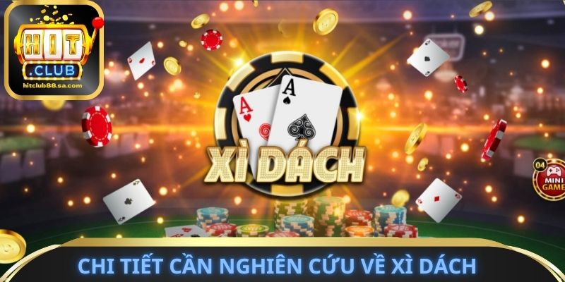 Chi tiết cần nghiên cứu về Xì Dách