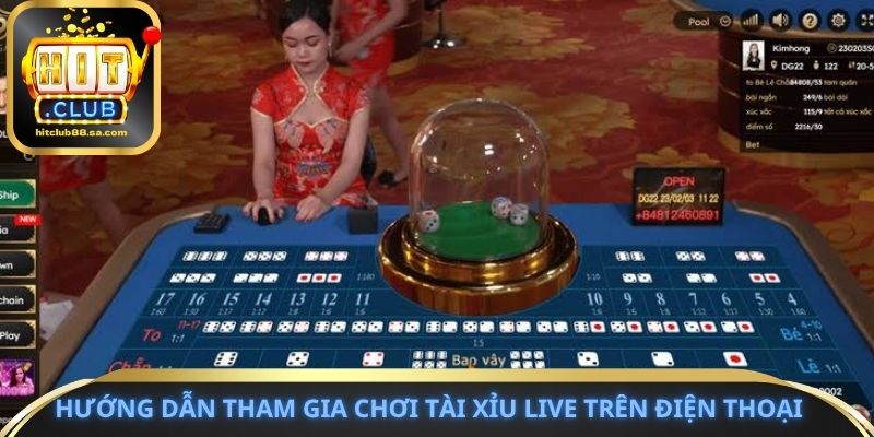 Hướng dẫn tham gia chơi Tài Xỉu live trên điện thoại