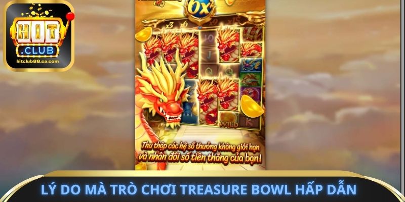 Lý do mà trò chơi Treasure Bowl hấp dẫn